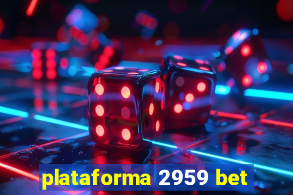 plataforma 2959 bet